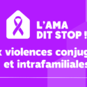L’AMA Dit Stop Aux Violences Conjugales Et Intrafamiliales